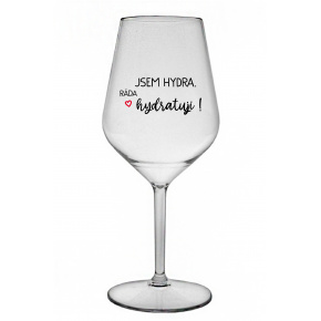 JSEM HYDRA. RÁDA HYDRATUJI! - čirá nerozbitná sklenice na víno 470 ml
