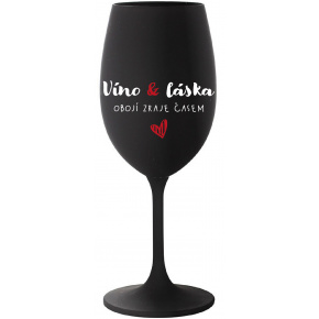 VÍNO A LÁSKA: OBOJÍ ZRAJE ČASEM - černá sklenice na víno 350 ml