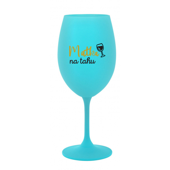 MATKA NA TAHU - tyrkysová sklenice na víno 350 ml