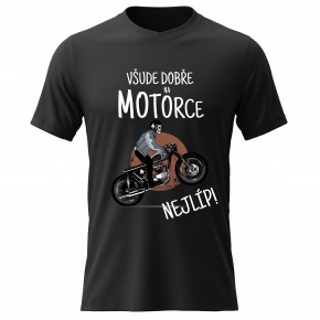 Pánské bavlněné tričko s potiskem - VŠUDE DOBŘE NA MOTORCE NEJLÍP! - černé Pánské bavlněné tričko s potiskem - VŠUDE DOBŘE NA MOTORCE NEJLÍP! - černé