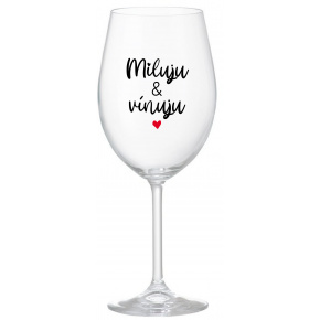 MILUJU & VÍNUJU - čirá sklenice na víno 350 ml