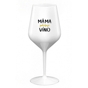 MÁMA POTŘEBUJE VÍNO - bílá nerozbitná sklenice na víno 470 ml