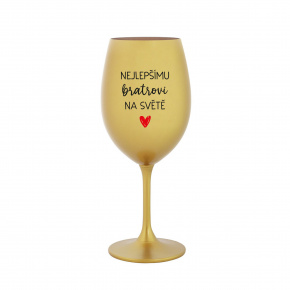 NEJLEPŠÍMU BRATROVI NA SVĚTĚ - zlatá sklenice na víno 350 ml