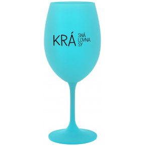 KRÁSNÁ KRÁLOVNA KRÁSY - tyrkysová sklenice na víno 350 ml