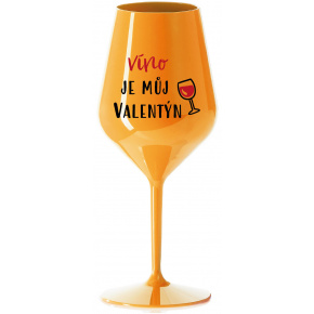 VÍNO JE MŮJ VALENTÝN - oranžová nerozbitná sklenice na víno 470 ml