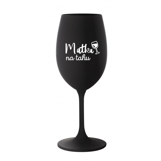 MATKA NA TAHU - černá sklenice na víno 350 ml