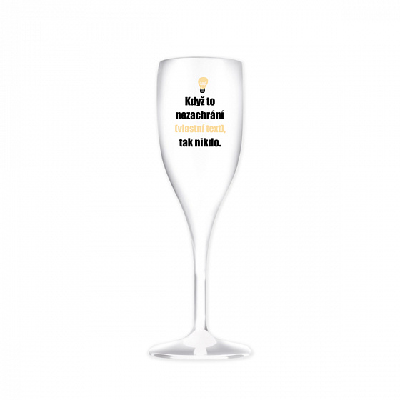 Personalizovaná nerozbitná prosecco sklenice - když to nezvládne … tak nikdo