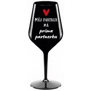 MŮJ PARTNER MÁ PRIMA PARTNERKU - černá nerozbitná sklenice na víno 470 ml