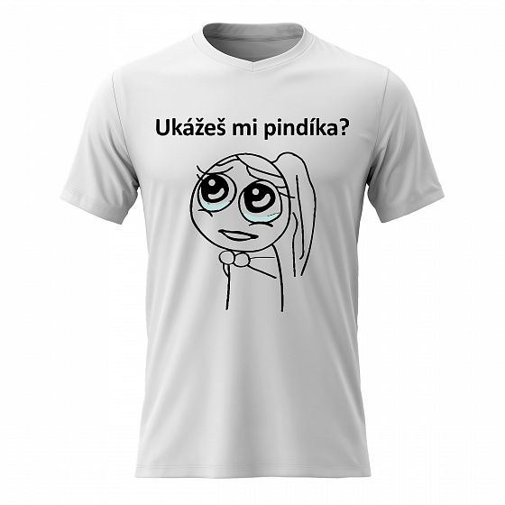 Dámské bavlněné tričko s potiskem - UKÁŽEŠ MI PINDÍKA? - bílé