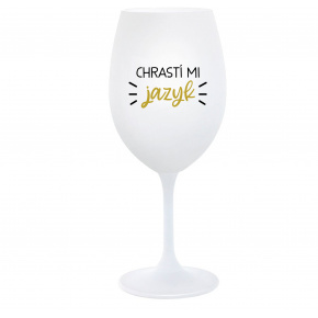 CHRASTÍ MI JAZYK - bílá  sklenice na víno 350 ml