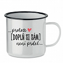 Personalizovaný retro plecháček - ... protože [doplň si sám] není prdel ...