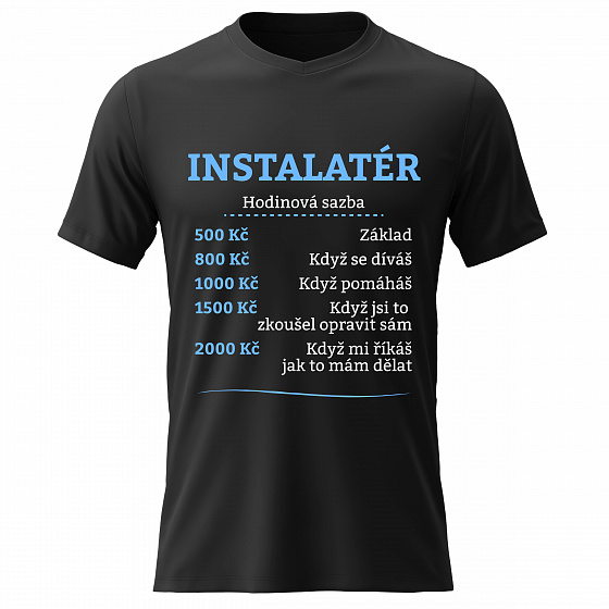 Pánské bavlněné tričko s potiskem - HODINOVÁ SAZBA - INSTALATÉR - černé