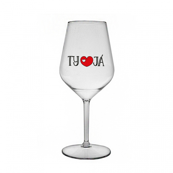 TY A JÁ - čirá nerozbitná sklenice na víno 470 ml