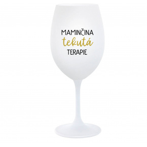 MAMINČINA TEKUTÁ TERAPIE - bílá  sklenice na víno 350 ml
