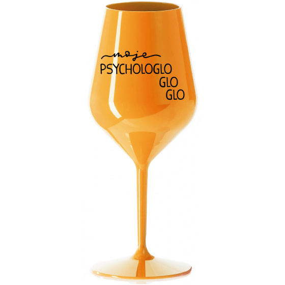 MOJE PSYCHOLOGLOGLOGLO - oranžová nerozbitná sklenice na víno 470 ml