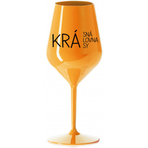 KRÁSNÁ KRÁLOVNA KRÁSY - oranžová nerozbitná sklenice na víno 470 ml