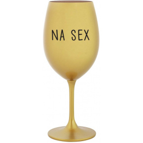 NA SEX - zlatá sklenice na víno 350 ml