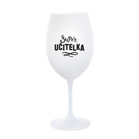 SUPER UČITELKA - bílá sklenice na víno 350 ml 