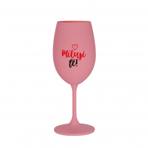 MILUJI TĚ! (SRDÍČKO) - růžová sklenice na víno 350 ml