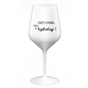 JSEM HYDRA. RÁDA HYDRATUJI! - bílá nerozbitná sklenice na víno 470 ml