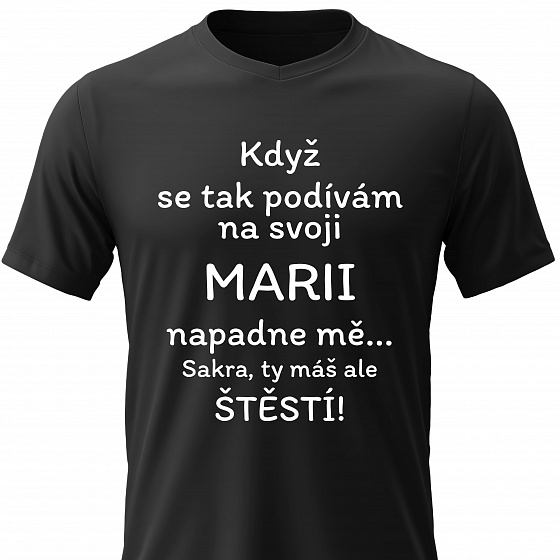 Pánské bavlněné tričko s potiskem - KDYŽ SE TAK PODÍVÁM NA SVOJI MARII - černé