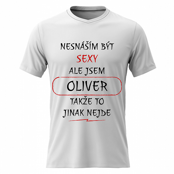 Pánské bavlněné tričko s potiskem - NESNÁŠÍM BÝT SEXY, ALE JSEM OLIVER  - bílé