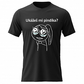 Dámské bavlněné tričko s potiskem - UKÁŽEŠ MI PINDÍKA? - černé