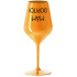 MÁM DOPITO! - oranžová nerozbitná sklenice na víno 470 ml