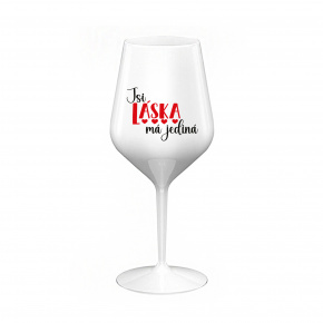 JSI LÁSKA MÁ JEDINÁ - bílá nerozbitná sklenice na víno 470 ml