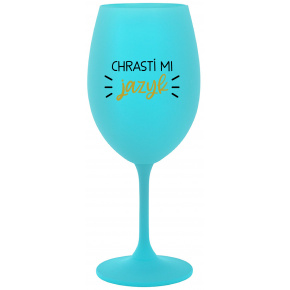 CHRASTÍ MI JAZYK - tyrkysová sklenice na víno 350 ml