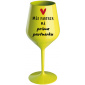 MŮJ PARTNER MÁ PRIMA PARTNERKU - žlutá nerozbitná sklenice na víno 470 ml