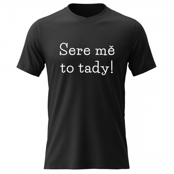 Pánské bavlněné tričko s potiskem - SERE MĚ TO TADY! - černé